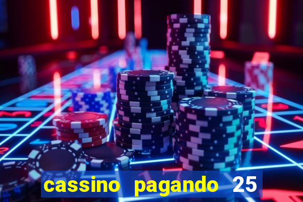 cassino pagando 25 reais no cadastro